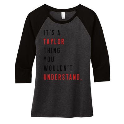 ItS A Taylor Thing You WouldnT Understand Funny Birthday Women's Tri-Blend 3/4-Sleeve Raglan Shirt