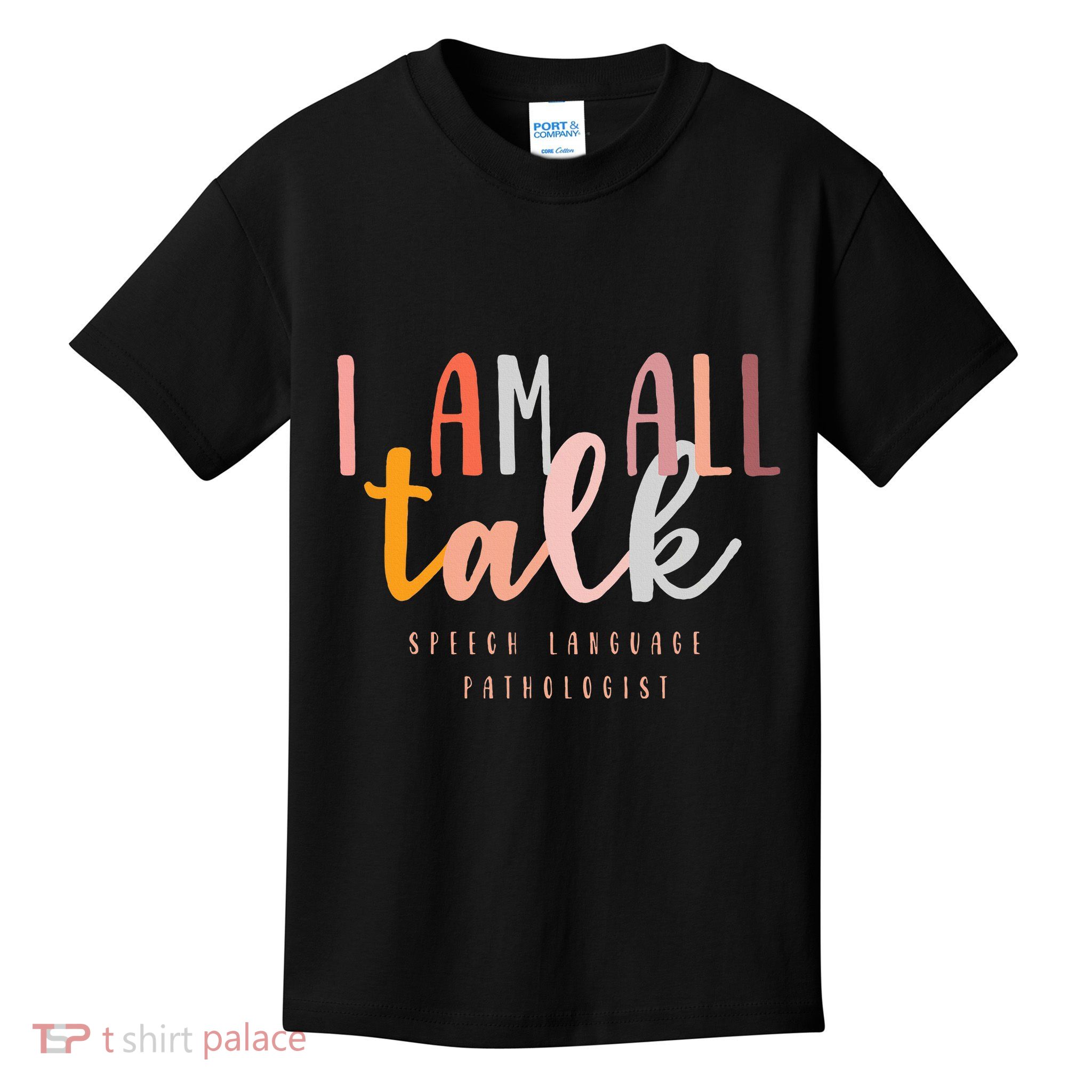 IM All Talk Slp Gift Speech Language Pathologist Therapy Kids T-Shirt