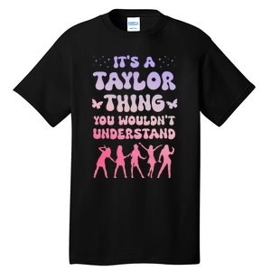 ItS A Taylor Thing You WouldnT Understand Retro Tall T-Shirt