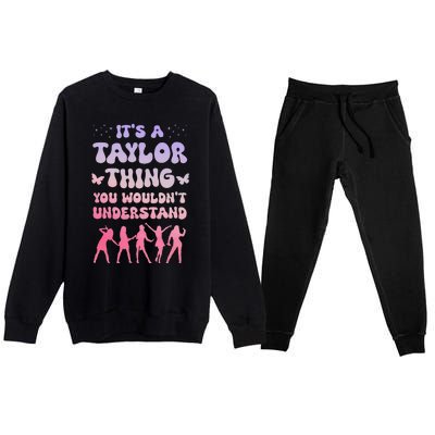 ItS A Taylor Thing You WouldnT Understand Retro Premium Crewneck Sweatsuit Set