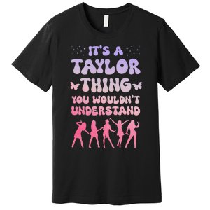 ItS A Taylor Thing You WouldnT Understand Retro Premium T-Shirt