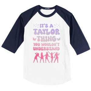 ItS A Taylor Thing You WouldnT Understand Retro Baseball Sleeve Shirt