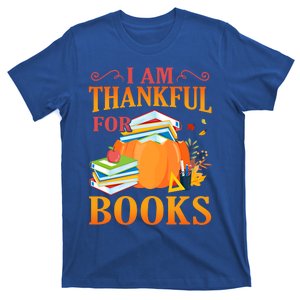 I Am Thankful For Books Librarian Happy Thanksgiving Day Great Gift T-Shirt