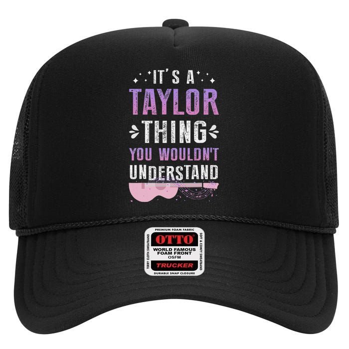 Its A Taylor Thing You Wouldnt Understand High Crown Mesh Back Trucker Hat