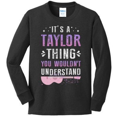 Its A Taylor Thing You Wouldnt Understand Kids Long Sleeve Shirt