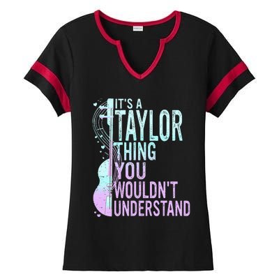 ItS A Taylor Thing You WouldnT Understand Ladies Halftime Notch Neck Tee