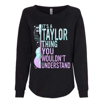 ItS A Taylor Thing You WouldnT Understand Womens California Wash Sweatshirt