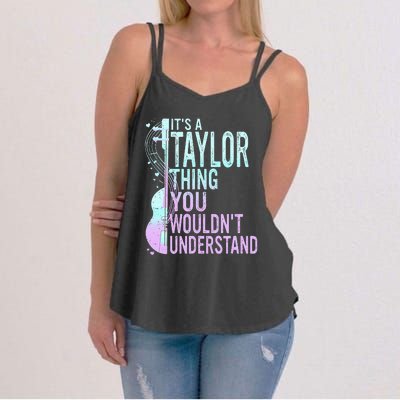 ItS A Taylor Thing You WouldnT Understand Women's Strappy Tank