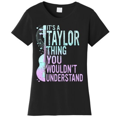 ItS A Taylor Thing You WouldnT Understand Women's T-Shirt