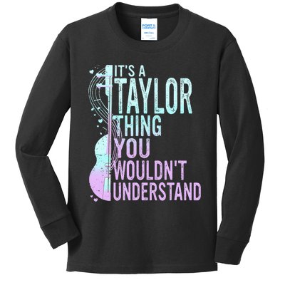 ItS A Taylor Thing You WouldnT Understand Kids Long Sleeve Shirt