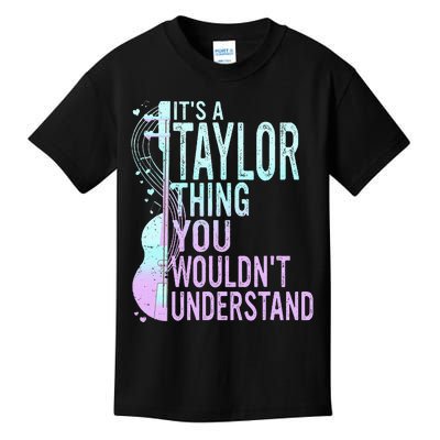 ItS A Taylor Thing You WouldnT Understand Kids T-Shirt