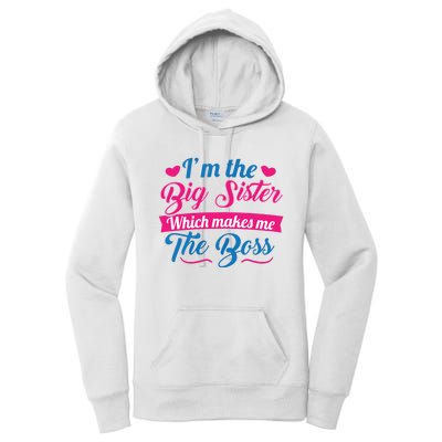 I Am The Big Sister For Girls Or Adults Novelty Gift Women's Pullover Hoodie