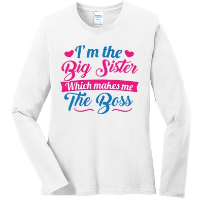 I Am The Big Sister For Girls Or Adults Novelty Gift Ladies Long Sleeve Shirt