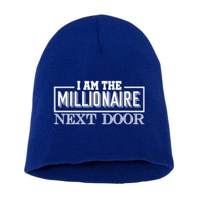 I Am The Millionaire Next Door Millionaire Mindset Gift Short Acrylic Beanie