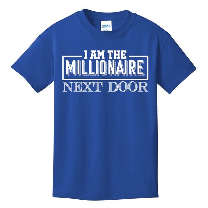 I Am The Millionaire Next Door Millionaire Mindset Gift Kids T-Shirt