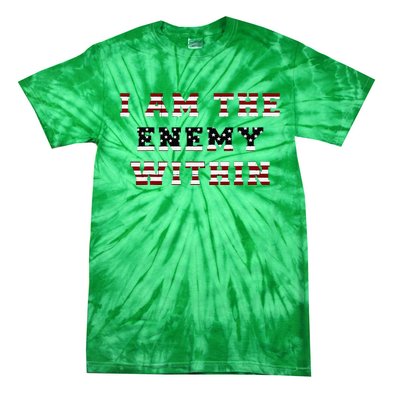 I Am The Enemy Within Harris 2024 Tie-Dye T-Shirt