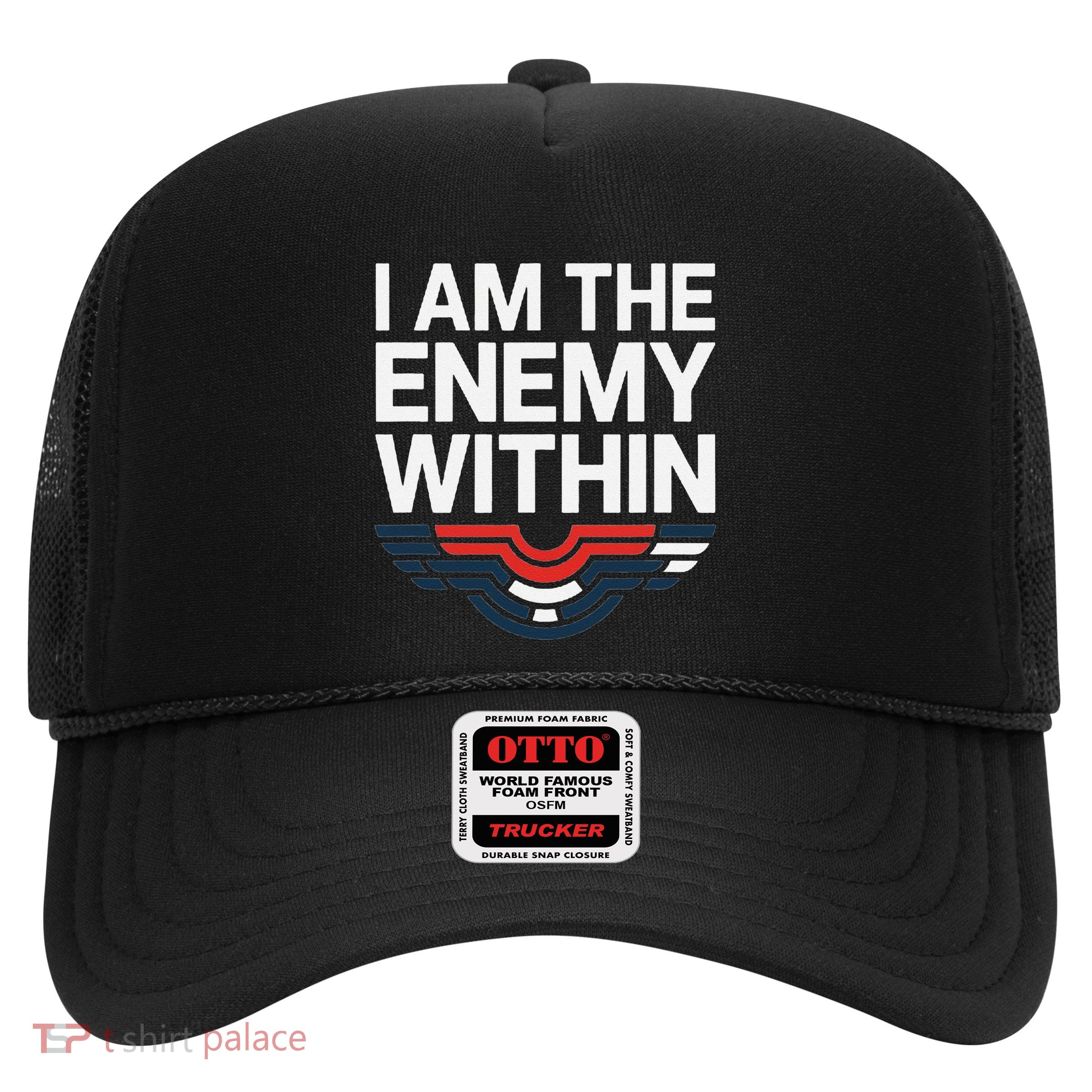 I Am The Enemy Within Trucker Hat