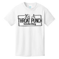 Its A Throat Punch Kinda Day Sarcastic Common Sense Did I Ask Sarcasm Queen Kids T-Shirt