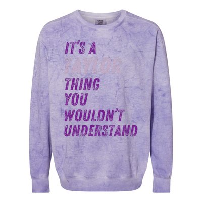 ItS A Taylor Thing You WouldnT Understand Colorblast Crewneck Sweatshirt