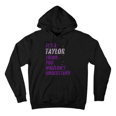 ItS A Taylor Thing You WouldnT Understand Hoodie