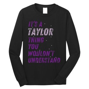 ItS A Taylor Thing You WouldnT Understand Long Sleeve Shirt