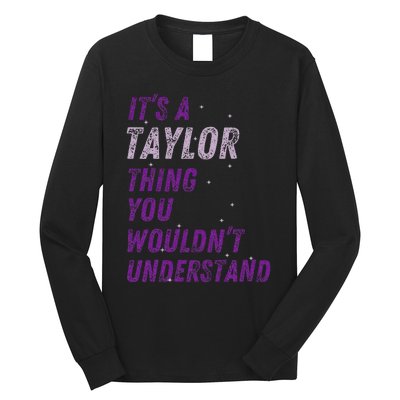 ItS A Taylor Thing You WouldnT Understand Long Sleeve Shirt