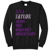 ItS A Taylor Thing You WouldnT Understand Sweatshirt