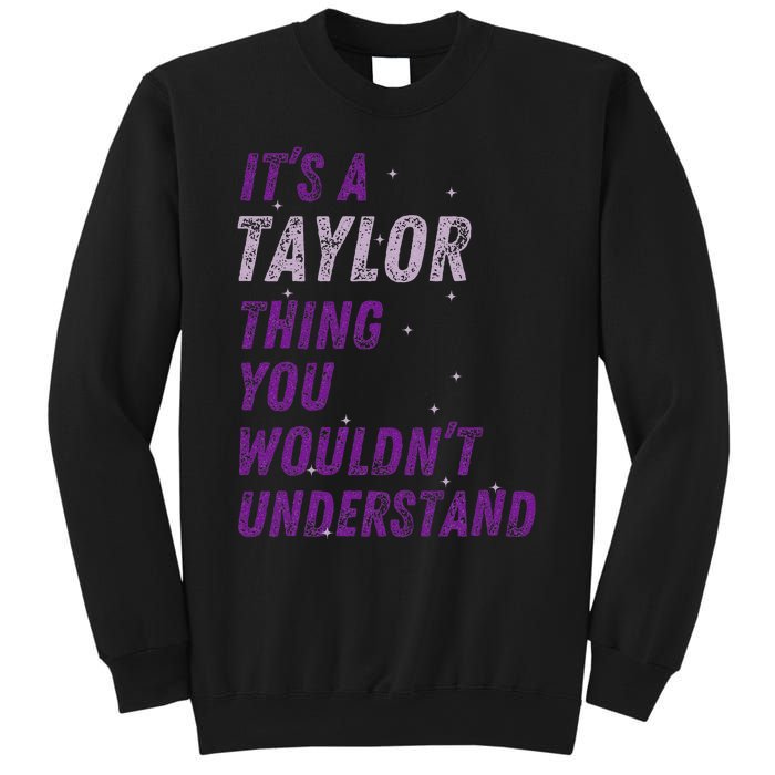 ItS A Taylor Thing You WouldnT Understand Sweatshirt