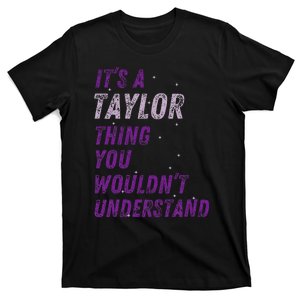 ItS A Taylor Thing You WouldnT Understand T-Shirt