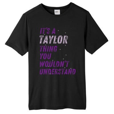 ItS A Taylor Thing You WouldnT Understand Tall Fusion ChromaSoft Performance T-Shirt