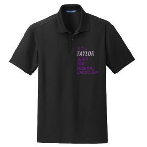 ItS A Taylor Thing You WouldnT Understand Dry Zone Grid Polo