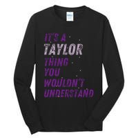 ItS A Taylor Thing You WouldnT Understand Tall Long Sleeve T-Shirt