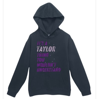 ItS A Taylor Thing You WouldnT Understand Urban Pullover Hoodie