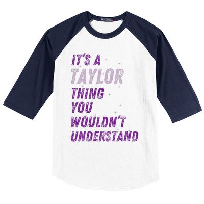 ItS A Taylor Thing You WouldnT Understand Baseball Sleeve Shirt