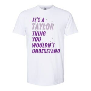 ItS A Taylor Thing You WouldnT Understand Softstyle CVC T-Shirt