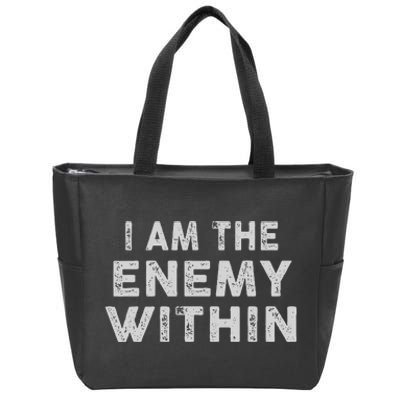 I Am The Enemy Within Harris Walz 2024 Zip Tote Bag