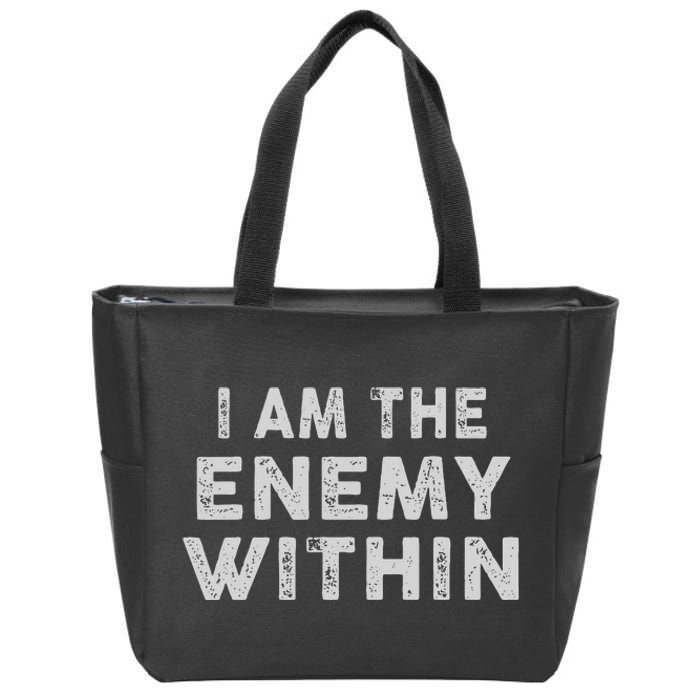 I Am The Enemy Within Harris Walz 2024 Zip Tote Bag