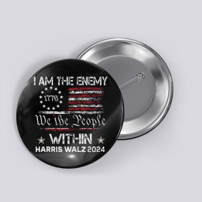 I Am The Enemy Within Harris Walz 2024 Button