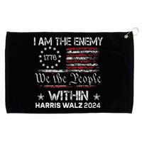 I Am The Enemy Within Harris Walz 2024 Grommeted Golf Towel