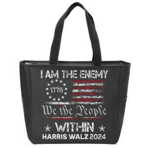 I Am The Enemy Within Harris Walz 2024 Zip Tote Bag