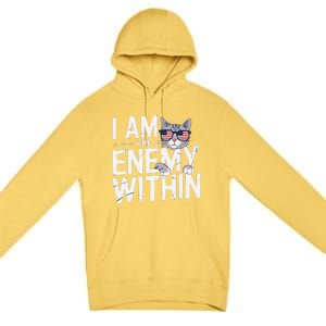 I Am The Enemy Within Kamala Harris 2024 Cat Lovers Funny Premium Pullover Hoodie