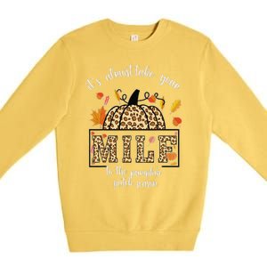 ItS Almost Take Your M.I.L.F To The Pumpkin Patch Season Premium Crewneck Sweatshirt