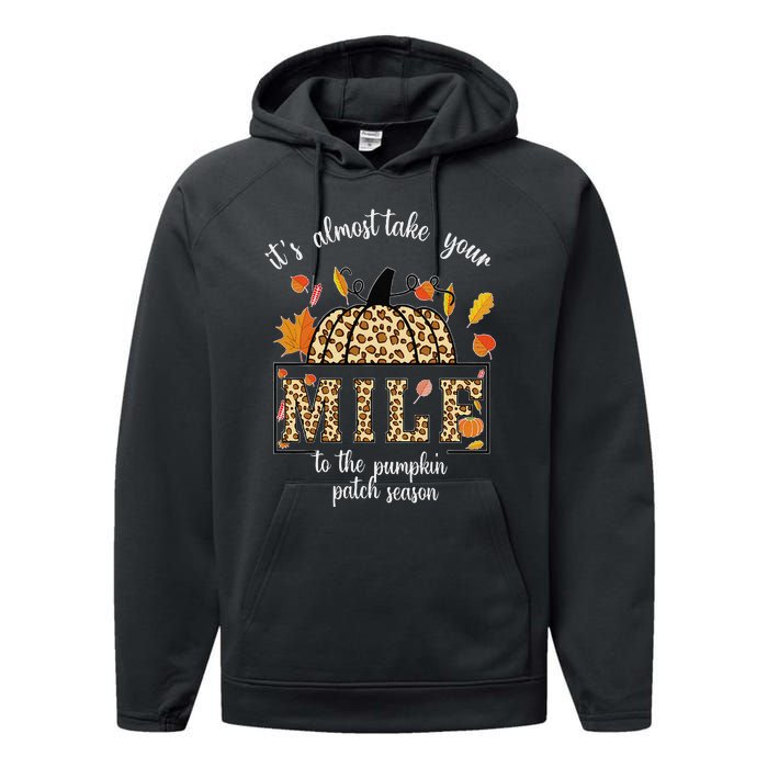 ItS Almost Take Your M.I.L.F To The Pumpkin Patch Season Performance Fleece Hoodie