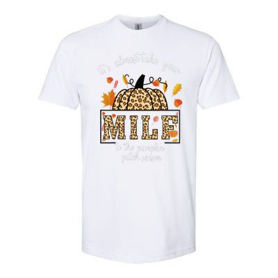 ItS Almost Take Your M.I.L.F To The Pumpkin Patch Season Softstyle CVC T-Shirt