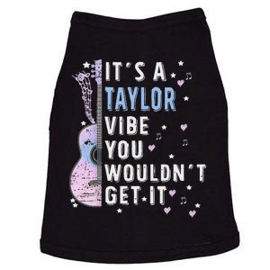 ItS A Taylor Vibe You WouldnT Get It Doggie Tank