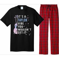 ItS A Taylor Vibe You WouldnT Get It Pajama Set