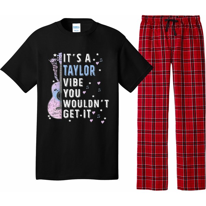 ItS A Taylor Vibe You WouldnT Get It Pajama Set