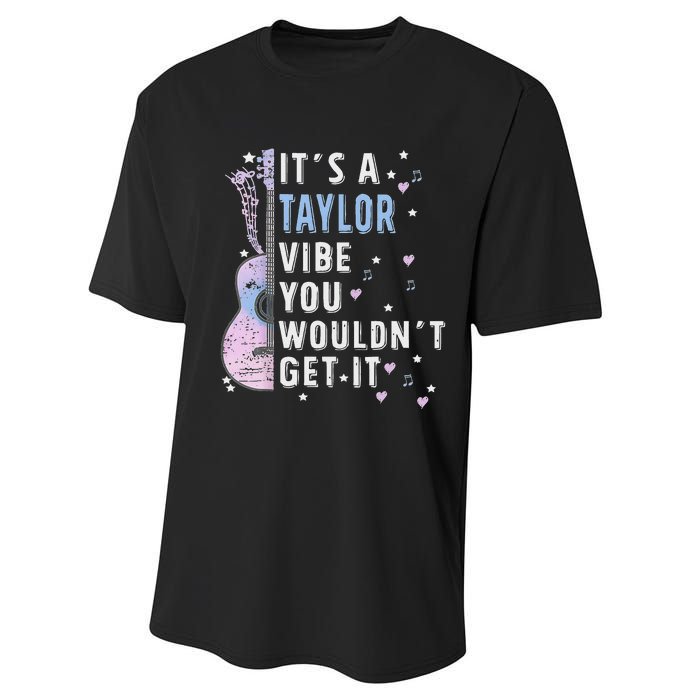 ItS A Taylor Vibe You WouldnT Get It Performance Sprint T-Shirt