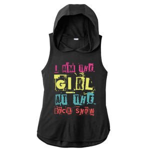 I Am The Girl At The R.O.C.K Show Funny Punk Rock Music Lover Ladies PosiCharge Tri-Blend Wicking Draft Hoodie Tank