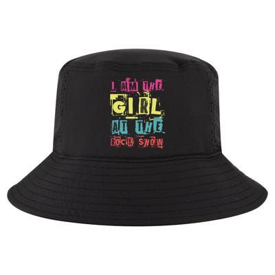 I Am The Girl At The R.O.C.K Show Funny Punk Rock Music Lover Cool Comfort Performance Bucket Hat